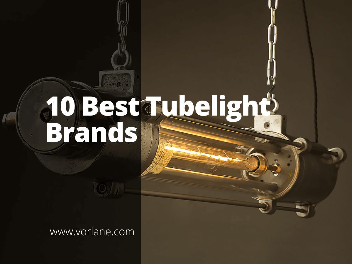 Best Tubelight Brands 1 - 10 Best Tubelight Brands [2026 Updated]- Vorlane - Vorlane