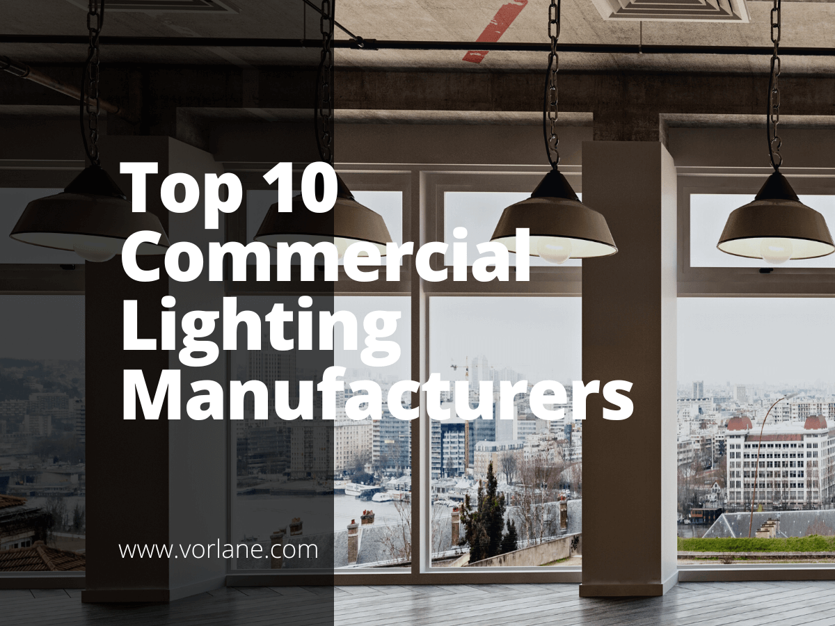 commercial lighting manufacturers 1 - Top 10 Commercial Lighting Manufacturers [2026 Updated] - Vorlane - Vorlane