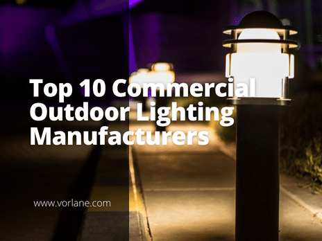 Feature image 2 - Top 10 Commercial Outdoor Lighting Manufacturers [2026 Updated]- Vorlane - Vorlane