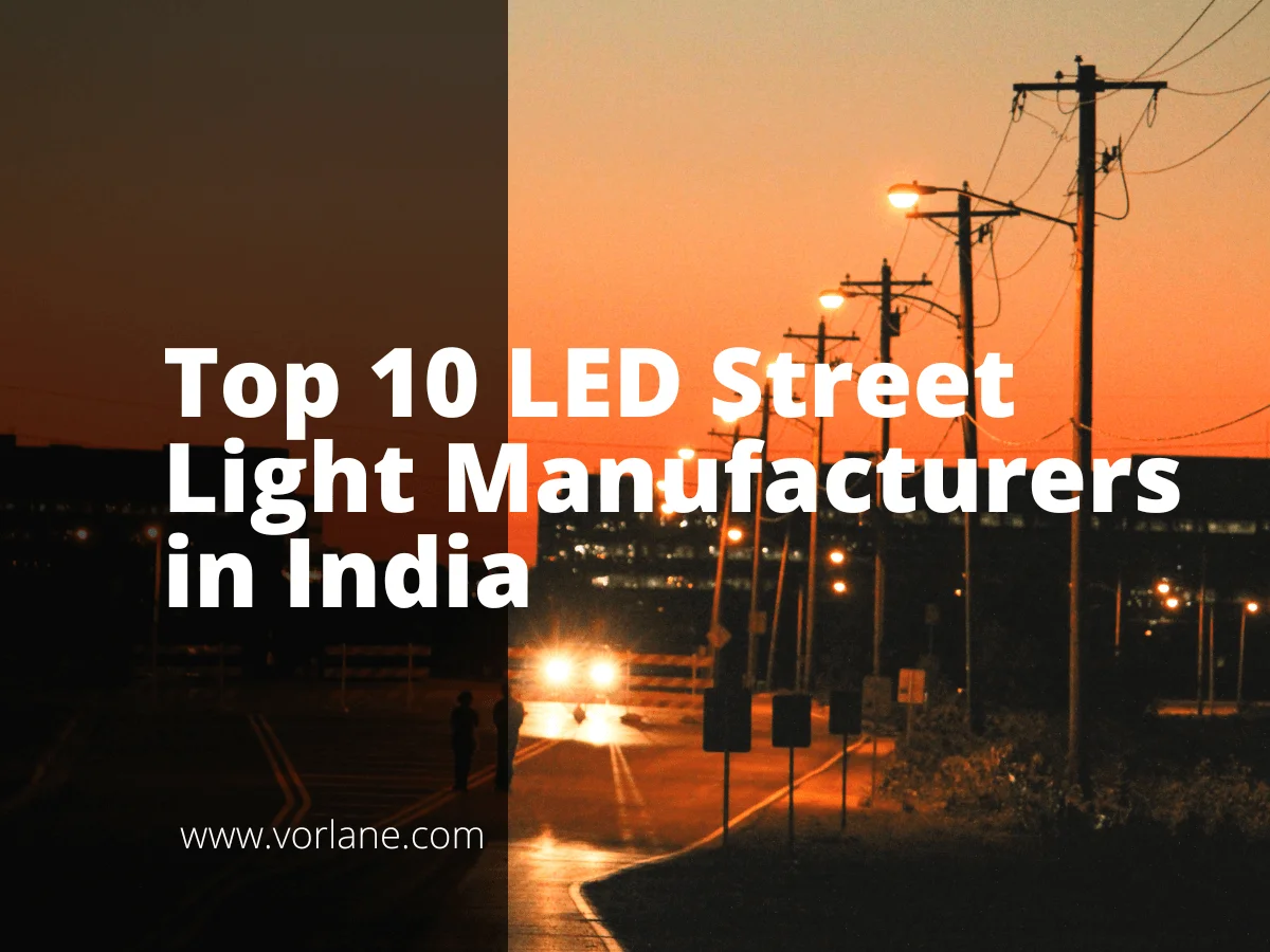 Feature image 5 - Top 10 LED Street Light Manufacturers in India [2026 Updated] - Vorlane - Vorlane