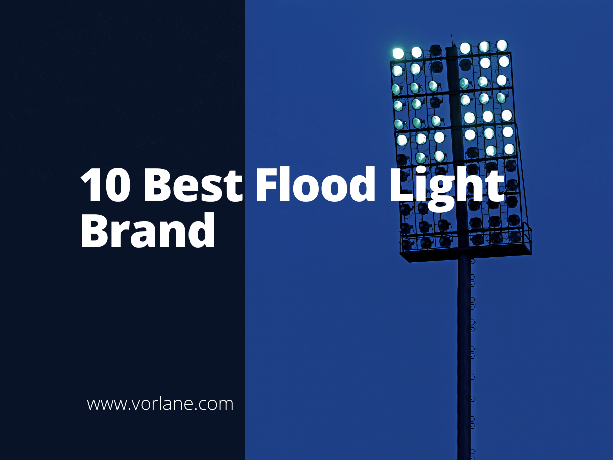 Flood Light Brand 1 - 10+ Best FLOOD LIGHT Brands [May 2026 Update] - Vorlane