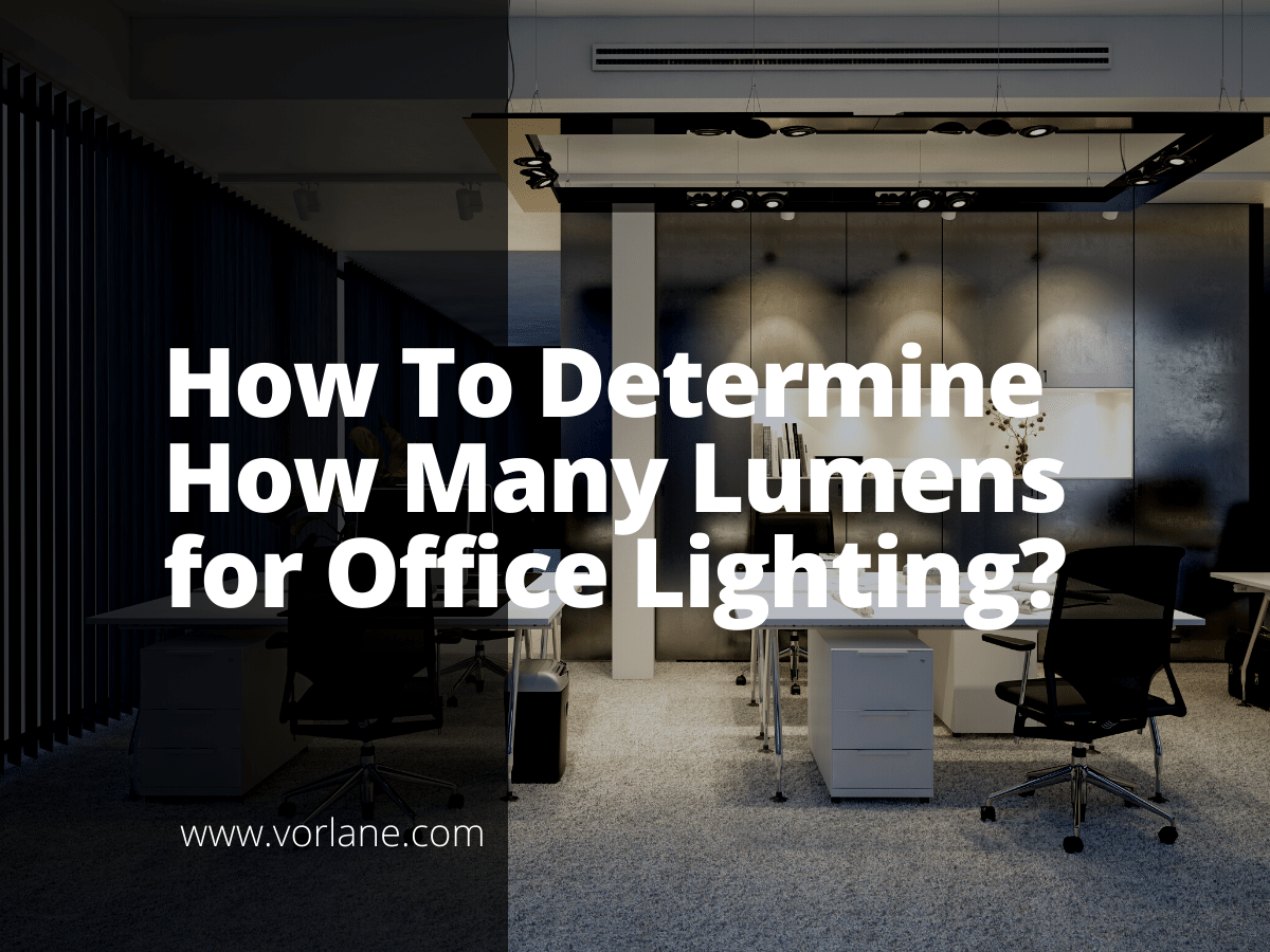 how many lumens for office lighting - How To Determine How Many Lumens for Office Lighting? - Vorlane - Vorlane how many lumens for office lighting - How To Determine How Many Lumens for Office Lighting? - Vorlane - Vorlane