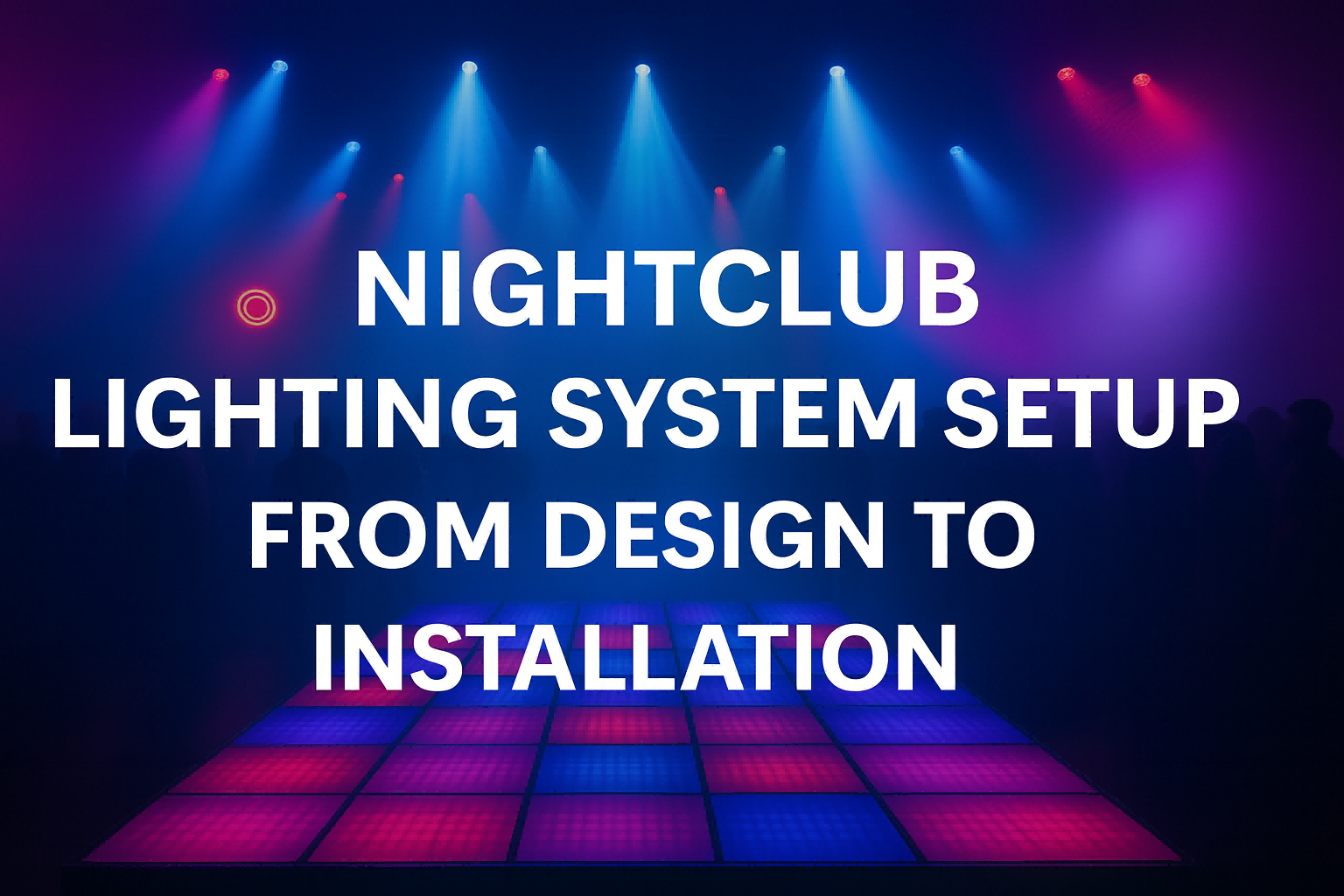 Nightclub lighting system setup guide cover with dance floor ambiance - Nightclub Lighting Setup Guide: From Design to Installation - Vorlane Nightclub lighting system setup guide cover with dance floor ambiance - Nightclub Lighting Setup Guide: From Design to Installation - Vorlane
